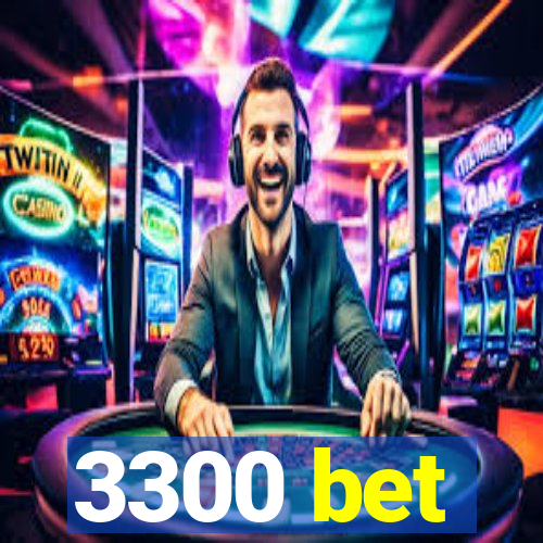 3300 bet